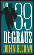 Ler Os 39 Degraus, do autor John Buchan