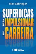 Ler Superdicas para impulsionar sua carreira, do autor Max Gehringer Ler Superdicas para impulsionar sua carreira, do autor Max Gehringer