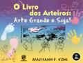 Ler O Livro Dos Arteiros:Arte Grande E Suja, do autor Maryann F. Kohl