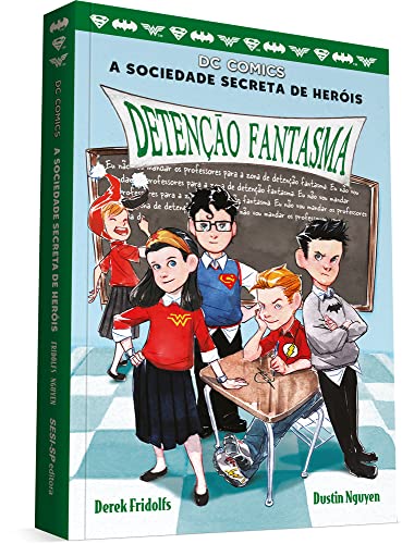 Ler A Sociedade Secreta dos Heróis - Volume 3. Detenção Fantasma, do autor Derek Fridolfs Ler A Sociedade Secreta dos Heróis - Volume 3. Detenção Fantasma, do autor Derek Fridolfs