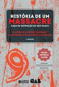 Ler História de um massacre: Casa de detenção de São Paulo, do autor João Benedicto de Azevedo Marques; Marcello Lavenére Machado