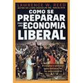 Ler Como se preparar para economia liberal, do autor Lawrence W. Reed Ler Como se preparar para economia liberal, do autor Lawrence W. Reed