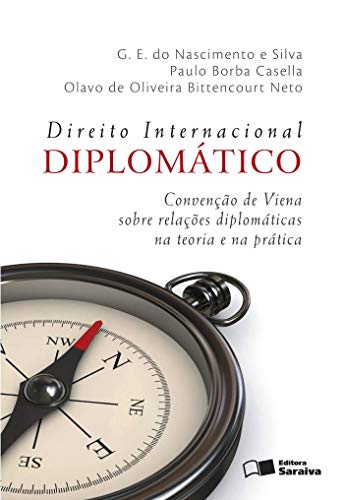 Ler Direito internacional diplomático - 4ª edição de 2012: Convenção de viena sobre relações diplomáticas na teoria e na prática, do autor Paulo Borba Casella; Olavo de Oliveira Bittencourt Ler Direito internacional diplomático - 4ª edição de 2012: Convenção de viena sobre relações diplomáticas na teoria e na prática, do autor Paulo Borba Casella; Olavo de Oliveira Bittencourt