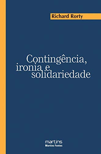 Ler Contingência, ironia e solidariedade, do autor Richard Rorty