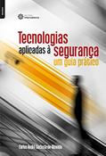 Ler Tecnologias aplicadas à segurança:: um guia prático, do autor Carlos André Barbosa De Almeida