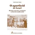 Ler O Apartheid de Israel: Racismo, Agressão e Usurpação: os Focos do Conflito Atual, do autor Nathaniel Braia Ler O Apartheid de Israel: Racismo, Agressão e Usurpação: os Focos do Conflito Atual, do autor Nathaniel Braia