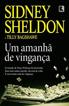 Um amanhã de vingança, do autor Sidney Sheldon; Tilly Bagshawe