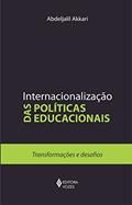 Ler Internacionalização das políticas educacionais: Transformações e desafios, do autor Abdeljalil Akkari Ler Internacionalização das políticas educacionais: Transformações e desafios, do autor Abdeljalil Akkari