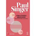Ler Uma utopia militante: Três ensaios sobre o socialismo: 1, do autor Paul Singer; Helena Singer; Suzana Singer Ler Uma utopia militante: Três ensaios sobre o socialismo: 1, do autor Paul Singer; Helena Singer; Suzana Singer