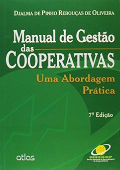 Manual De Gestão Das Cooperativas: Uma Abordagem Prática, do autor Djalma de Pinho Rebouças de Oliveira