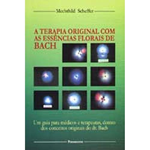 Ler Terapia Orig.C/As Essencias Florais De Bach (A), do autor Mechthild Scheffer