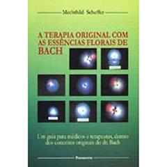 Terapia Orig.C/As Essencias Florais De Bach (A), do autor Mechthild Scheffer
