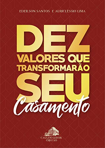 Ler Dez valores que transformarão seu casamento, do autor Edeilson Santos