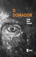 Ler O Domador, do autor ADIR BEN KAUSS
