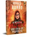 Ler A mulher que vivia de propósito, do autor Branca Barão