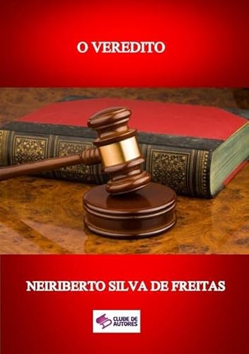 Ler O Veredito, do autor Neiriberto Silva De Freitas