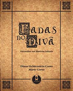 Fadas no Divã: Psicanálise nas Histórias Infantis, do autor Diana Lichtenstein Corso; Mário Corso