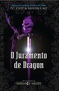 Ler O Juramento de Dragon. Do Universo de House of Night, do autor Kristin Cast; P. C. Cast