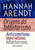 Ler Origens do totalitarismo, do autor Hannah Arendt Ler Origens do totalitarismo, do autor Hannah Arendt