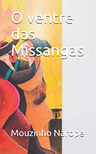 Ler O Ventre Das Missangas, do autor Mouzinho Rosario Narope