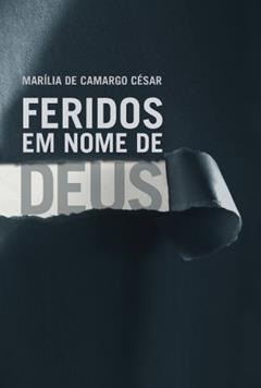 Feridos em nome de Deus, do autor Marília de Camargo César
