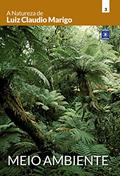 Ler A Natureza de Luiz Claudio Marigo - Meio Ambiente, do autor Luiz Claudio Marigo