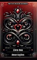 Ler O Livro das Amarrações, do autor Tata Hélio De Astaroth