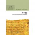 Ler Atos - Comentários Expositivos Hagnos: A Ação do Espírito santo na vida da Igreja, do autor Hernandes Dias Lopes