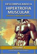 Ler Descomplicando a Hipertrofia Muscular: Conceitos e Aplicações Práticas: Conceitos e Aplicações Práticas, do autor Everton Rocha Soares