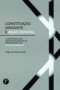 Ler Constituição dirigente e ação estatal: a importância dos meios participativos na implementação de políticas públicas, do autor Tiago de Souza Fuzari