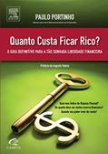 Ler Quanto Custa Ficar Rico? O Guia Definitivo Para a Tão Sonhada Liberdade Financeira, do autor Paulo Portinho Ler Quanto Custa Ficar Rico? O Guia Definitivo Para a Tão Sonhada Liberdade Financeira, do autor Paulo Portinho