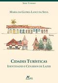 Ler Cidades turísticas: Identidades e cenários de lazer, do autor Maria da Glória Lanci da Silva Ler Cidades turísticas: Identidades e cenários de lazer, do autor Maria da Glória Lanci da Silva