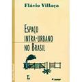 Ler Espaço intra-urbano no Brasil, do autor Flávio Villaça