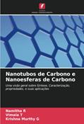 Ler Nanotubos de Carbono e Nanoesferas de Carbono: Uma visão geral sobre Síntese, Caracterização, propriedades, e suas aplicações, do autor Namitha R; Vimala T; Krishna Murthy G