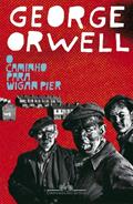 Ler O caminho para Wigan Pier, do autor George Orwell Ler O caminho para Wigan Pier, do autor George Orwell