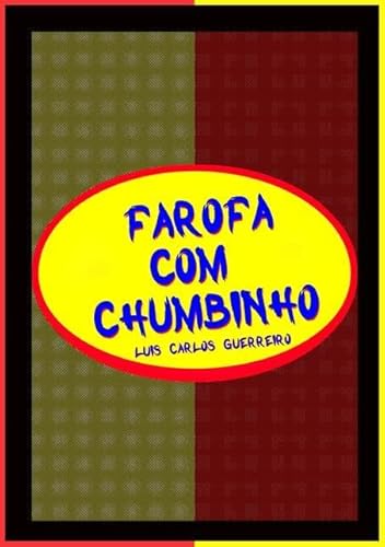 Ler Farofa com Chumbinho, do autor Luis Carlos Guerreiro