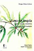 Ler Fumo de Angola. Canabis, Racismo, Resistência Cultural e Espiritualidade - Coleção Drogas Clínica e Cultura, do autor Edward Macrae