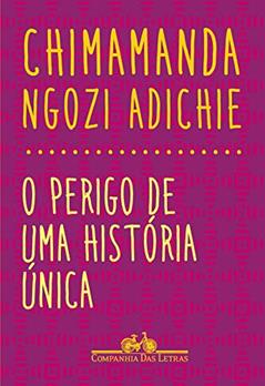 O perigo de uma história única, do autor Chimamanda Ngozi Adichie