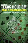 Ler Texas Hold'em. Odds e Probabilidades. Estratégias de Limit, No-Limit e Torneios, do autor Matthew Hilgler