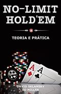 Ler No-Limit Hold'em. Teoria e Pr]atica, do autor David Sklansky; Ed Miller