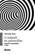Ler O Infantil na Psicanálise: Memória e Temporalidades, do autor Bernardo Tanis