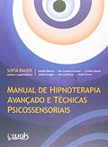 Ler Manual de Hipnoterapia Avançado e Técnicas Psicossenssoriais, do autor Sofia Bauer; Gastão Ribeiro
