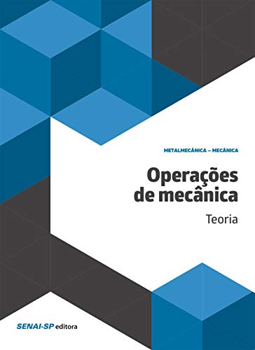 Ler Operações de Mecânica: Teoria, do autor SENAI-SP Editora Ler Operações de Mecânica: Teoria, do autor SENAI-SP Editora