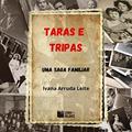 Ler Taras e tripas: Uma saga familiar, do autor Ivana Arruda Leite