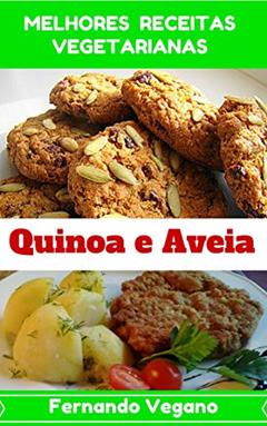 Quinoa e Aveia, do autor Fernando Vegano