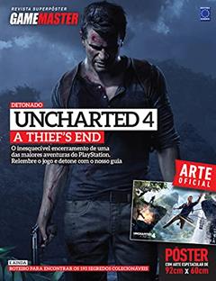 Superpôster Game Master - Uncharted 4: Revista Superpôster - O Inesquecível Encerramento de uma das Maiores Aventuras do Playstation. Relembre o Jogo e Detone com o Nosso Guia.: Volume 1, do autor EDITORA EUROPA