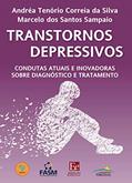 Ler Transtornos Depressivos: Condutas atuais e inovadoras sobre diagnóstico e tratamento, do autor Andréa Tenório Correia da Silva; Marcelo dos Santos Sampaio