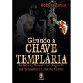 Ler Girando a Chave Templária, do autor Robert Lomas Ler Girando a Chave Templária, do autor Robert Lomas