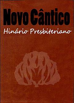 Novo Cântico Hinário Presbiteriano: Manual de hinos e cânticos adotado pela Igreja Presbiteriana, do autor Vários. Dominio Público e autores desconhecidos