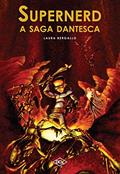 Ler Supernerd. A Saga Dantesca, do autor Laura Bergallo Ler Supernerd. A Saga Dantesca, do autor Laura Bergallo